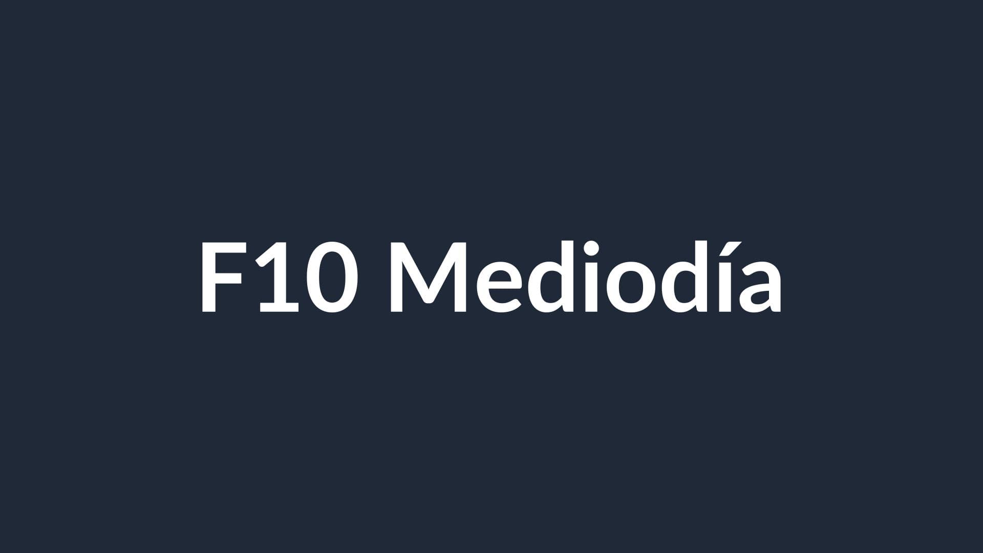 F10 MEDIODÍA